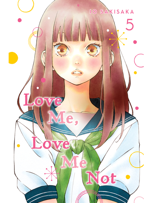 Title details for Love Me, Love Me Not, Volume 5 by Io Sakisaka - Available